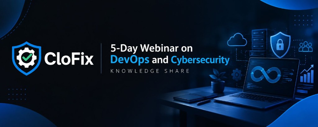 CloFix 5-Day Webinar on DevOps and Cybersecurity - Knowledge Share